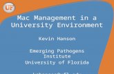 Mac Management in a University Environment Kevin Hanson Emerging Pathogens Institute University of Florida kshanson@ufl.edu.
