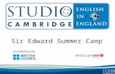 Sir Edward Summer Camp. Studio Cambridge - an overview Studio Cambridge is the oldest English Language School in Cambridge, England We are not part of.