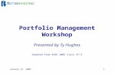 January 21, 20061 Portfolio Management Workshop Presented by Ty Hughes Adopted from BINC 2005 Class CP-9.