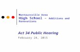 Montoursville Area High School – Additions and Renovations Act 34 Public Hearing February 24, 2015.