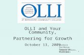 1 OLLI and Your Community, Partnering for Growth October 13, 2009 Barbara Hochberg, Executive Director Howard Arkans, President.