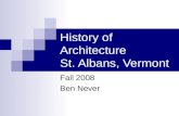 History of Architecture St. Albans, Vermont Fall 2008 Ben Never.