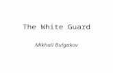 The White Guard Mikhail Bulgakov. 1891- 1940