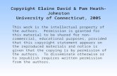 Copyright Elaine David & Pam Heath-Johnston University of Connecticut, 2005 This work is the intellectual property of the authors. Permission is granted.