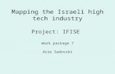 Mapping the Israeli high tech industry Project: IFISE Work package 7 Arie Sadovski.