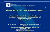 “Where Have All the Doctors Gone?”* Presentation to the National Meeting on Physician Compensation, “Sustainability of Physician Services” Victoria, B.C.