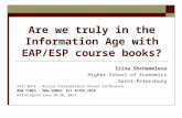 Are we truly in the Information Age with EAP/ESP course books? Irina Shchemeleva Higher School of Economics Saint-Petersburg XVII NATE – Russia International.