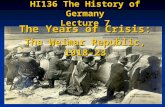 HI136 The History of Germany Lecture 7 The Years of Crisis: The Weimar Republic, 1918-23.