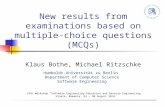 New results from examinations based on multiple-choice questions (MCQs) Klaus Bothe, Michael Ritzschke 14th Workshop “Software Engineering Education and.