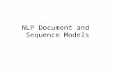 NLP Document and Sequence Models. Computational models of how natural languages work These are sometimes called Language Models or sometimes Grammars.