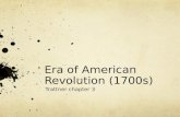 Era of American Revolution (1700s) Trattner chapter 3.