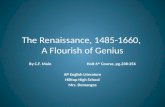 The Renaissance, 1485-1660, A Flourish of Genius By C.F. Main Holt 6 th Course, pg.238-256 AP English Literature Hilltop High School Mrs. Demangos.
