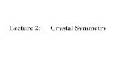 Lecture 2:Crystal Symmetry. A crystal’s unit cell dimensions are defined by six numbers, the lengths of the 3 axes, a, b, and c, and the three interaxial.