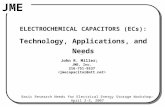 JME ELECTROCHEMICAL CAPACITORS (ECs): Technology, Applications, and Needs John R. Miller; JME, Inc. 216-751-9537 Basic Research Needs for Electrical Energy.
