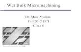 Wet Bulk Micromachining Dr. Marc Madou, Fall 2012 UCI Class 8 .