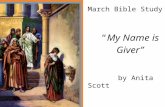 March Bible Study “My Name is Giver” by Anita Scott.