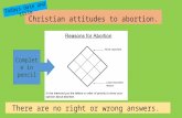 Christian attitudes to abortion. Todays date and title There are no right or wrong answers. Complete in pencil.