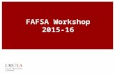 FAFSA Workshop 2015-16. Overview The financial aid equation Who gets the money? Types of financial aid – Grants Scholarships Work Loans How to apply for.