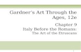 1 Chapter 9 Italy Before the Romans: The Art of the Etruscans Gardner’s Art Through the Ages, 12e.