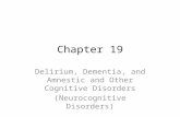 Chapter 19 Delirium, Dementia, and Amnestic and Other Cognitive Disorders (Neurocognitive Disorders)