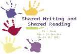 Shared Writing and Shared Reading Erin Monn March In-Service March 16, 2012.
