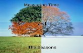Measuring Time and The Seasons Objectives Summarize how Earth’s rotation and revolution provide a basis for measuring time.Summarize how Earth’s rotation.