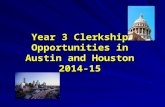 Year 3 Clerkship Opportunities in Austin and Houston 2014-15.