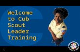 1 Welcome to Cub Scout Leader Training 2 The Cubmaster.