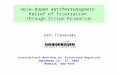 Hole-Doped Antiferromagnets: Relief of Frustration Through Stripe Formation John Tranquada International Workshop on Frustrated Magnetism September 13.