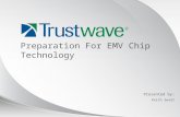 © 2012 Presented by: Preparation For EMV Chip Technology Keith Swiat.