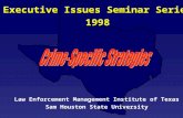 Executive Issues Seminar Series 1998 Law Enforcement Management Institute of Texas Sam Houston State University.