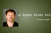 The Green River Killer Lauren Wright. Gary Ridgway, named the “Green River Killer,” is notorious for being one of history’s most prolific serial killers.