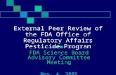 External Peer Review of the FDA Office of Regulatory Affairs Pesticide Program FDA Science Board Advisory Committee Meeting Nov. 4, 2005.