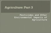 Pesticides and Other Environmental Impacts of Agriculture.