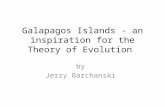 By Jerzy Barchanski Galapagos Islands - an inspiration for the Theory of Evolution.