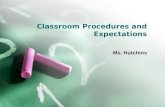 Classroom Procedures and Expectations Ms. Hutchins.