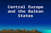 Central Europe and the Balkan States. 1991, Croatia and Slovenia declared independence from Yugoslavia Macedonia also declared independence from Yugoslavia.