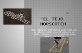 Hopscotch is a children game that can be played with several players or alone. Hopscotch is a popular game around the world.