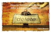 How to Survive and Thrive After a Corporate Takeover Chris Boone.