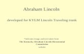 Abraham Lincoln developed for KYLM Lincoln Traveling trunk *indicates image and text taken from The Kentucky Abraham Lincoln Bicentennial Commission website.