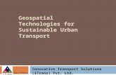 Geospatial Technologies for Sustainable Urban Transport Innovative Transport Solutions (iTrans) Pvt. Ltd. Technology Business Incubation Unit (TBIU), Indian.