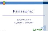 Panasonic Speed Dome System Controller. Colour Fixed Camera WV-CP280 Series 1/2-type CCD Colour Surveillance Camera with Low-Light B/W Mode WV-CL930 Series.