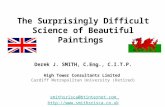 The Surprisingly Difficult Science of Beautiful Paintings Derek J. SMITH, C.Eng., C.I.T.P. High Tower Consultants Limited Cardiff Metropolitan University.