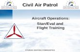 Civil Air Patrol CITIZENS SERVING COMMUNITIES Aircraft Operations: Stan/Eval and Flight Training.