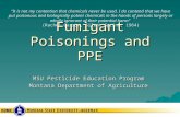 Fumigant Poisonings and PPE "It is not my contention that chemicals never be used. I do contend that we have put poisonous and biologically potent chemicals.