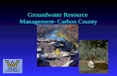 Groundwater Resource Management- Carbon County. Groundwater Resource Management Mr. Brian Oram, PG Professional Geologist, Soil Scientist, PASEO, Licensed.