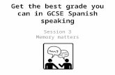 Get the best grade you can in GCSE Spanish speaking Session 3 Memory matters.