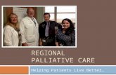 WASHINGTON REGIONAL PALLIATIVE CARE Helping Patients Live Better…