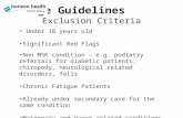 Triage Guidelines Exclusion Criteria Under 18 years old Significant Red Flags Non MSK condition – e.g. podiatry referrals for diabetic patients, chiropody,