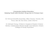 Connection before Direction: Helping Youth with Alcohol / Drug Use in Primary Care 51 st Annual Scientific Assembly, Hilton Toronto, Toronto, ON Thurs,